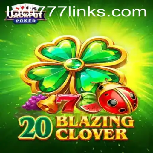 An In-Depth Exploration of 20BlazingClover: A Unique Gaming Experience