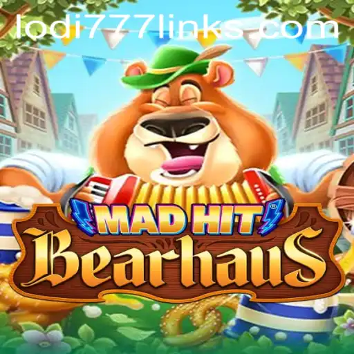 MadHitBearhaus: The Thrilling World of Lodi777
